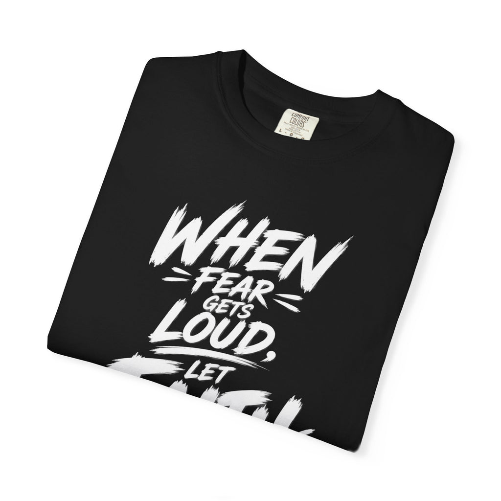 Reckless Faith Gang - When Fear Gets Loud, Let Faith Speak Louder Tee