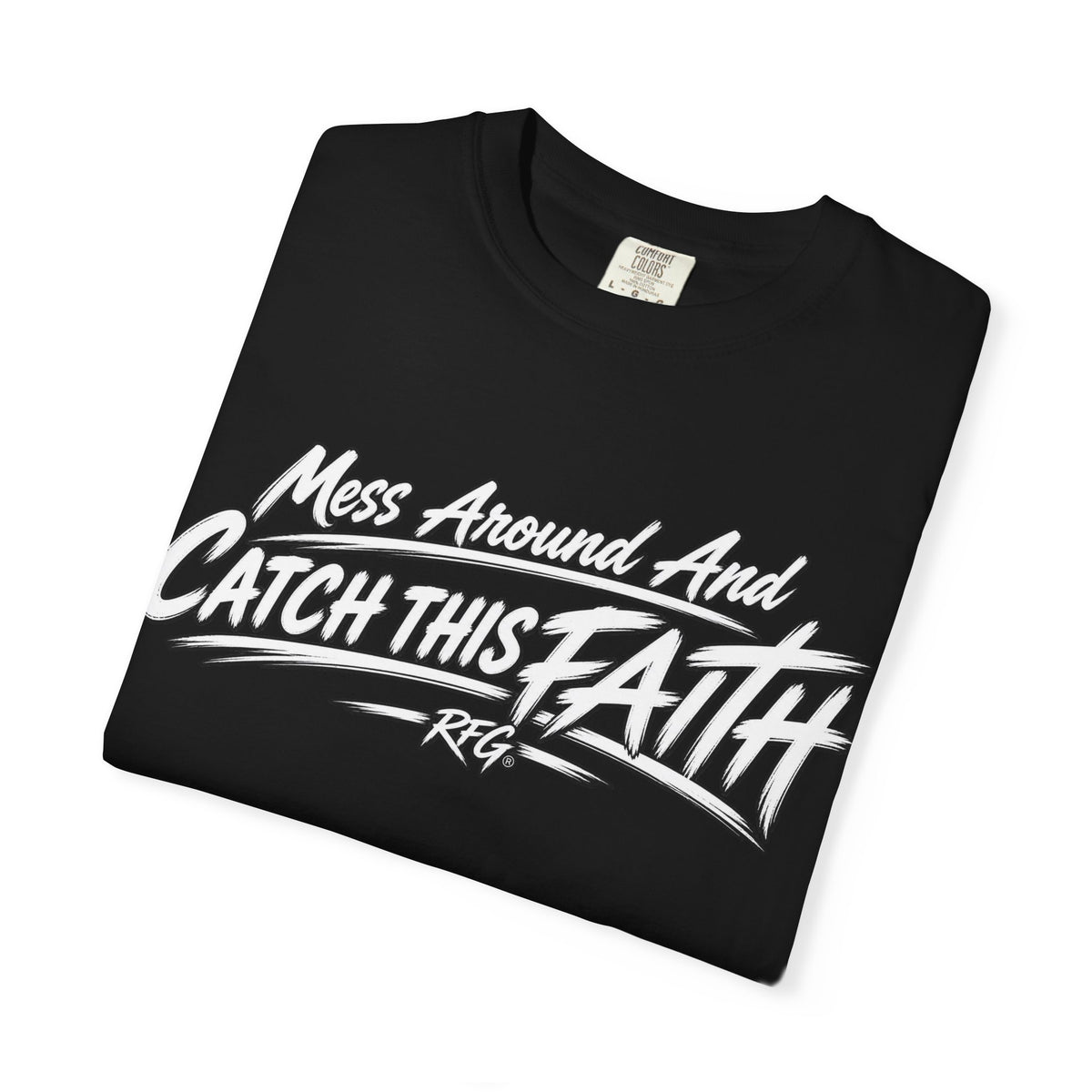 Reckless Faith Gang - Mess Around And Catch This Faith Tee